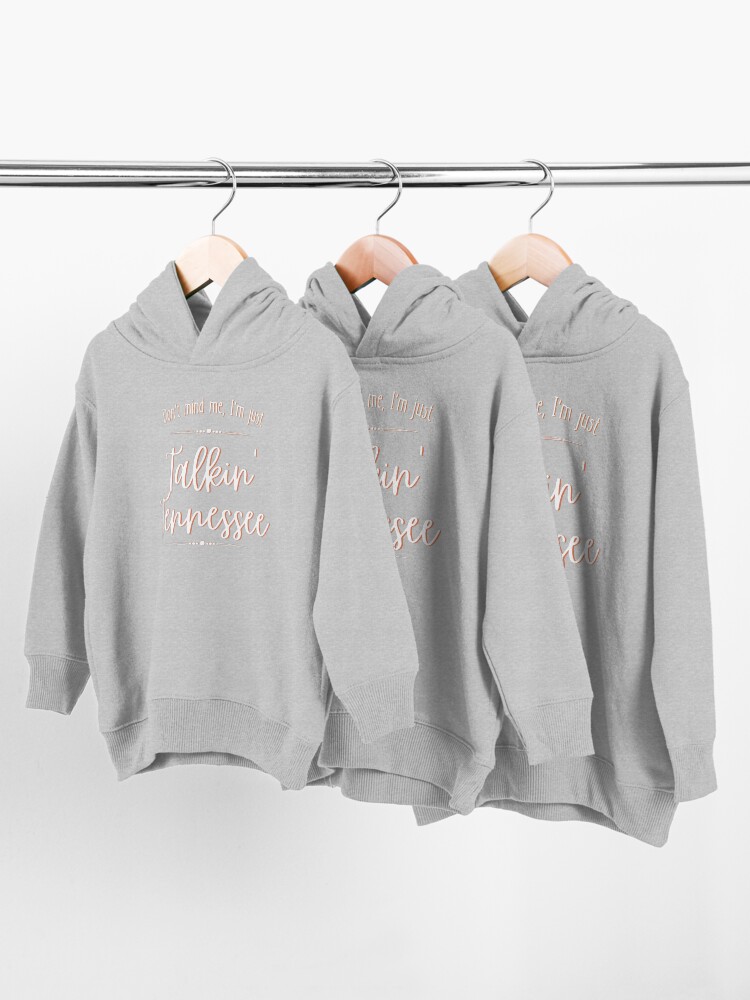 Alternate view of Don't Mind Me, I'm Just Talkin' Tennessee Toddler Pullover Hoodie