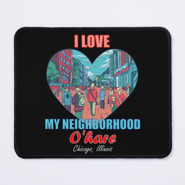 Item preview, I Love My Neighborhood Ohare Chicago - Community Pride designed and sold by artfulnotebook.