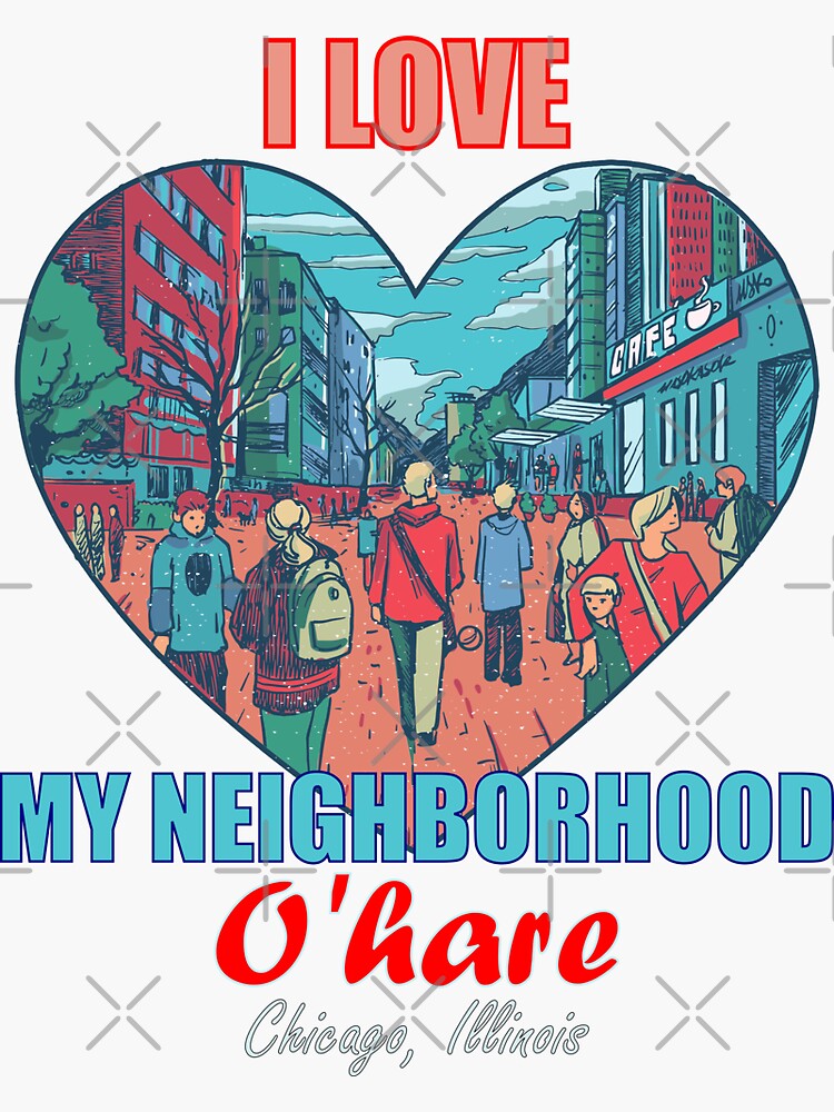 "I Love My Neighborhood Ohare Chicago Community Pride" Sticker for