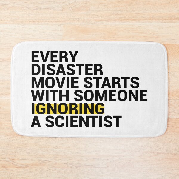 Item preview, Every Disaster Movie starts With Someone Ignoring Scientist designed and sold by tropical_dream.