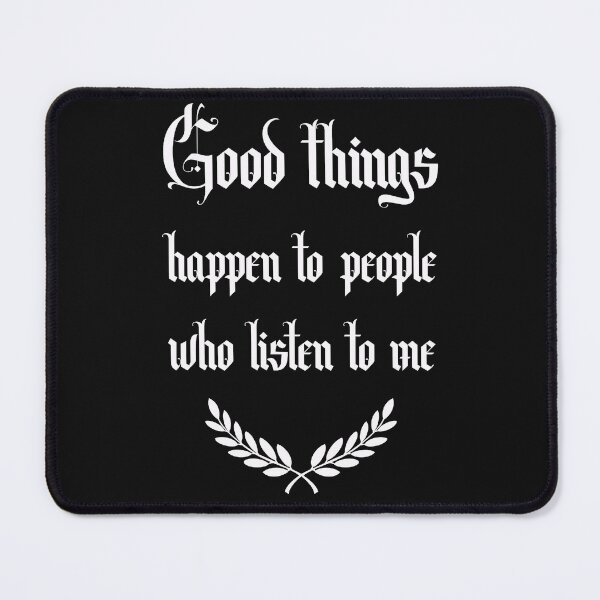 Item preview, Good things happen to people who listen to me designed and sold by weilertsen.