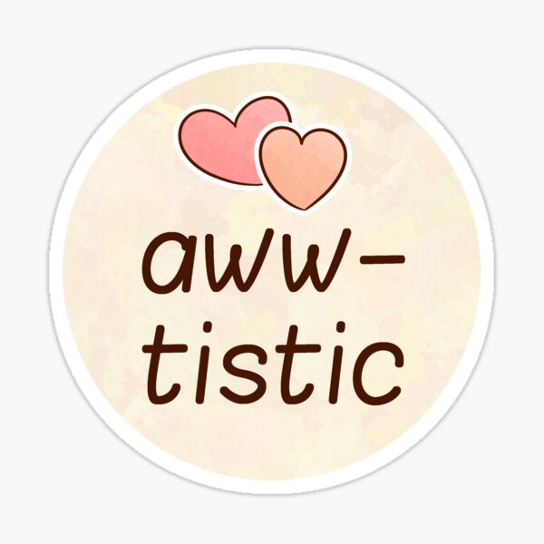 Aww-tistic Sticker