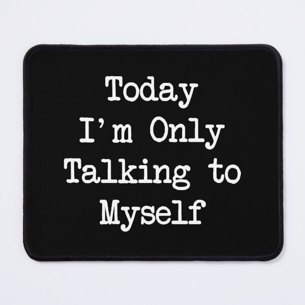 Item preview, Sarcastic Quotes on Myself designed and sold by Blok45.