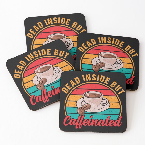 Item preview, Dead Inside But Caffeinated, Inside designed and sold by Dandesin.