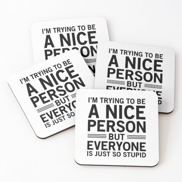 Item preview, I'm Trying To Be A Nice Person, But Everyone Is Just So Stupid designed and sold by Easy-Teezy.