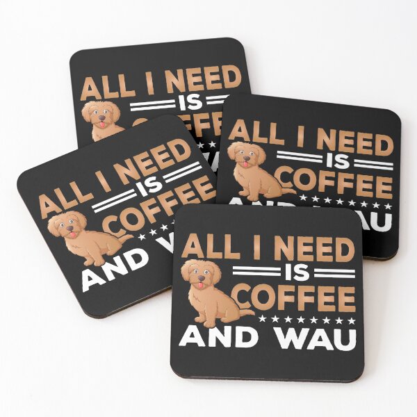 Item preview, All I Need Is Coffee And wau,Dog designed and sold by Dandesin.