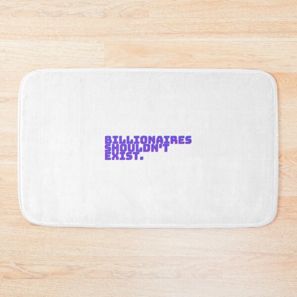 Item preview, Billionaires Shouldn't Exist Black Text Graphic designed and sold by rl2020.