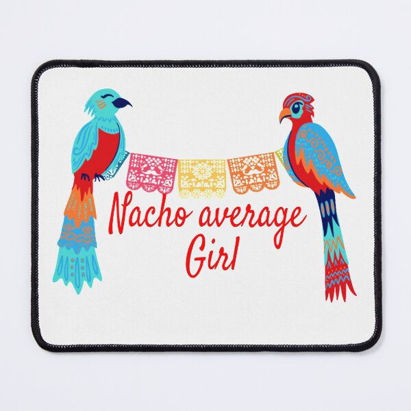 Item preview, Nacho Average Girl designed and sold by KristenRising.