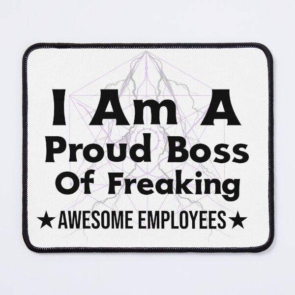 Item preview, I Am A Proud Boss Of Freaking Awesome Employees designed and sold by ThinkAndReflect.