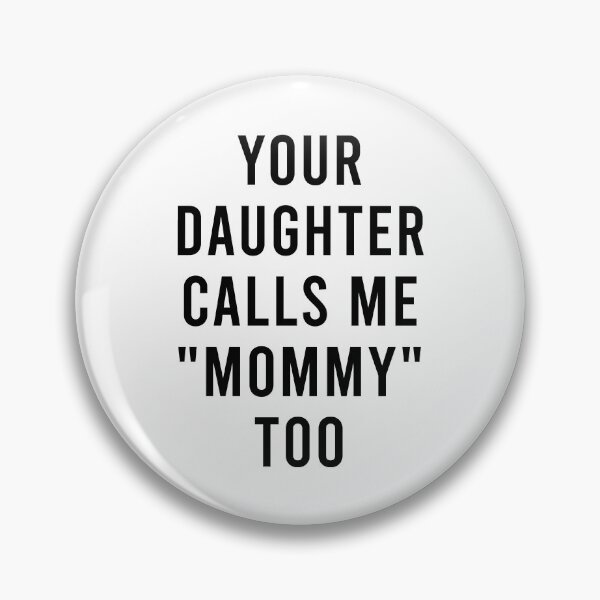 Item preview, Your daughter calls me mommy too designed and sold by LittleCuteBean.