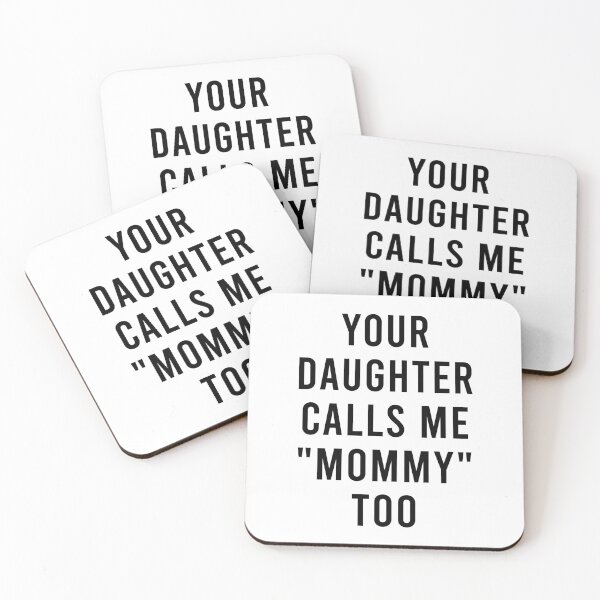 Item preview, Your daughter calls me mommy too designed and sold by LittleCuteBean.