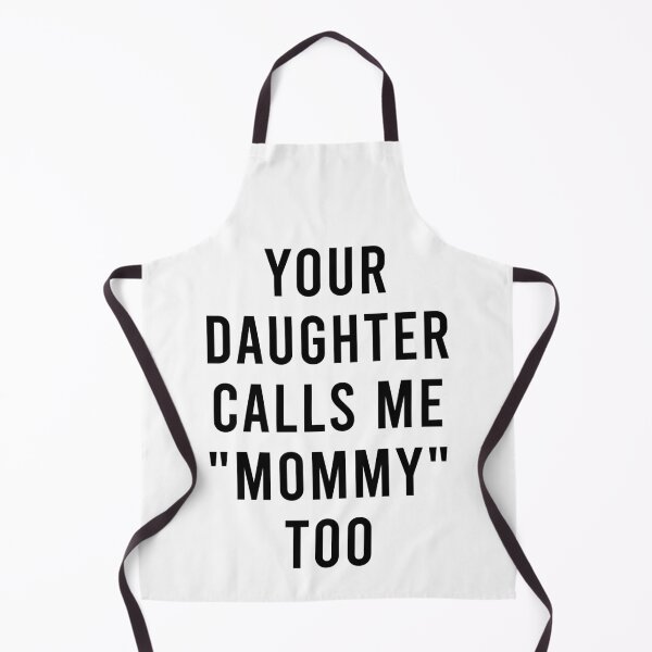 Item preview, Your daughter calls me mommy too designed and sold by LittleCuteBean.