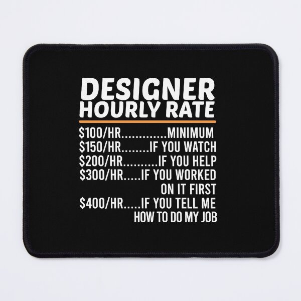 Item preview, Funny Designer Hourly Rate designed and sold by ZOHANATION.