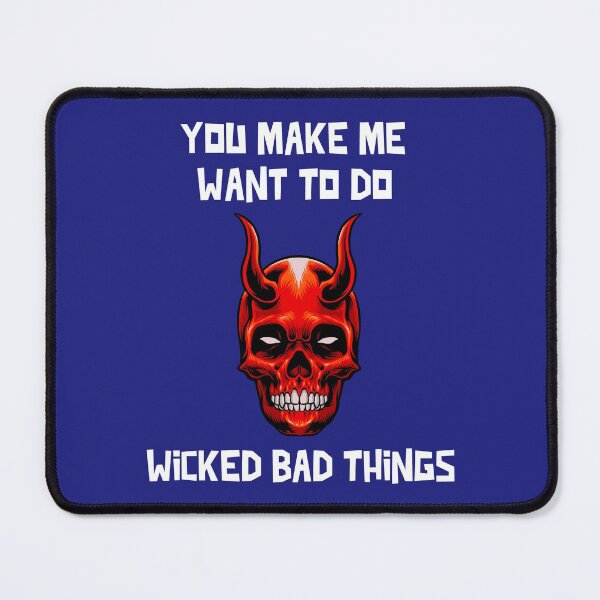 Item preview, Sexy Skull Devil You Make Me Want To Do Wicked Bad Things Halloween designed and sold by StudioTina.