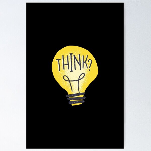 Light bulb, thinking, idea Poster by DerSenat