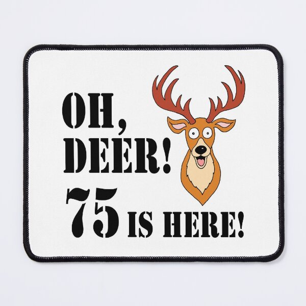 Item preview, Oh Deer 75 Is Here Hunter 75th designed and sold by jaycartoonist.