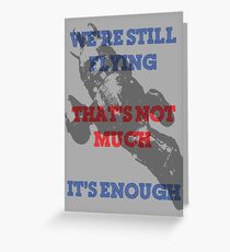 We're Still Flying Greeting Card