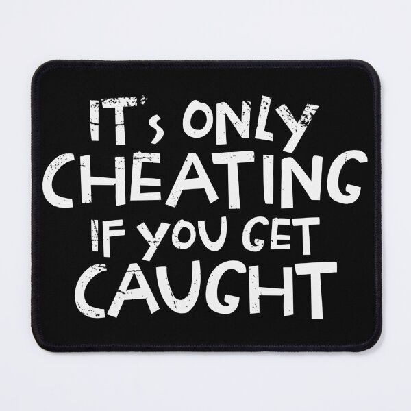 Item preview, Its only cheating if you get caught designed and sold by jc007.