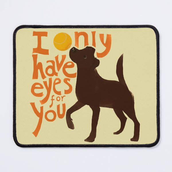 Item preview, I only have eyes for you designed and sold by Nora Sawyer.