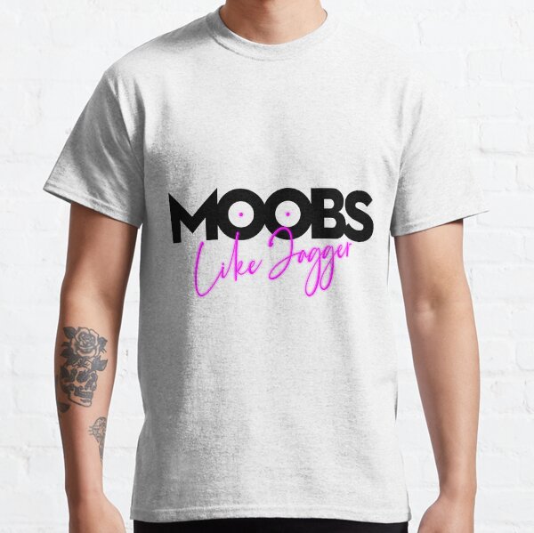 Moobs Like Jagger Classic T-Shirt