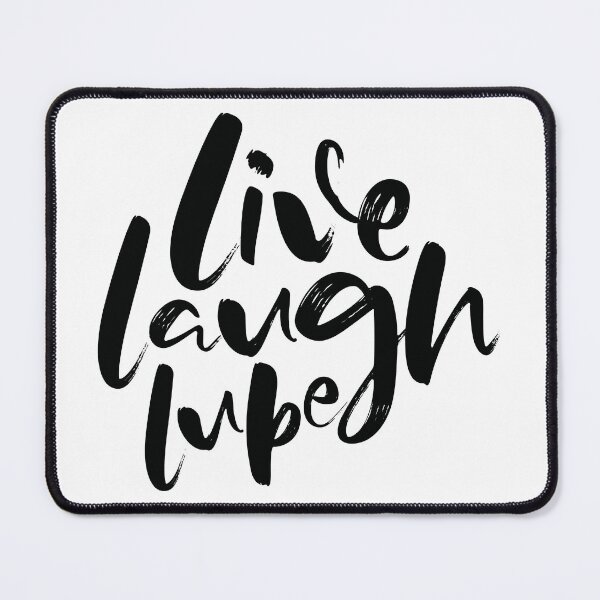 Item preview, Live, Laugh, Lube designed and sold by Ryan Ahrens.