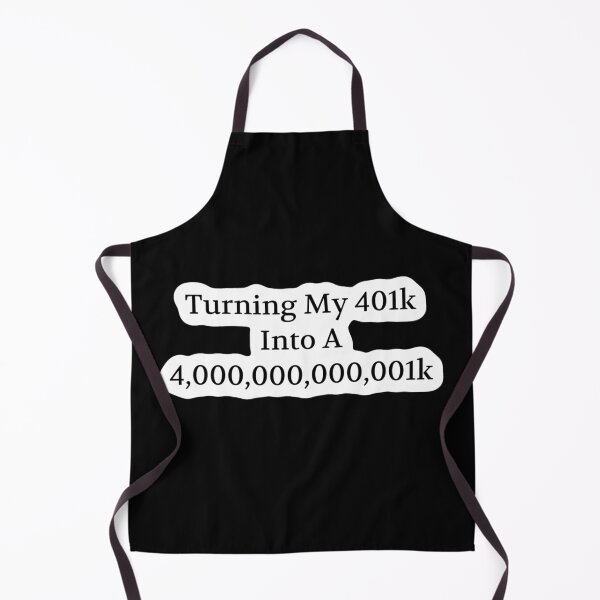 Item preview, Turning My 401k Into A 4,000,000,000,001k designed and sold by meaninglessmrch.