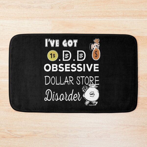 Item preview, I've got O.D.D  Obsessive Dollar store Disorder designed and sold by SirReel.