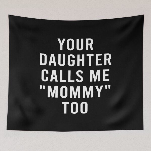 Item preview, Your daughter calls me mommy too designed and sold by LittleCuteBean.