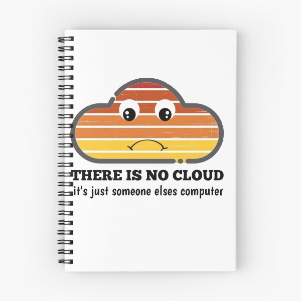 Item preview, BEST SELLER THERE IS NO CLOUD It's Just Someone Elses Computer  designed and sold by The Nova Prints .
