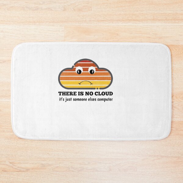 Item preview, BEST SELLER THERE IS NO CLOUD It's Just Someone Elses Computer  designed and sold by The Nova Prints .
