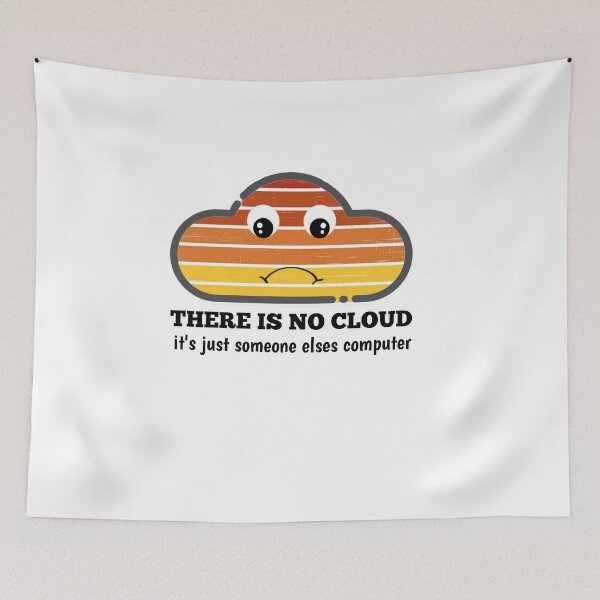 Item preview, BEST SELLER THERE IS NO CLOUD It's Just Someone Elses Computer  designed and sold by The Nova Prints .