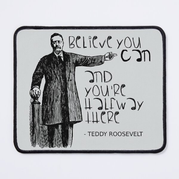 Item preview, Believe In Yourself Inspirational Teddy Roosevelt designed and sold by Creekman Designs.