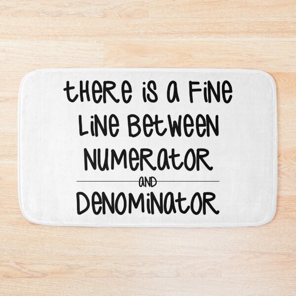 Item preview, There Is A Fine Line Between Numerator And Denominator designed and sold by Martini-Four.