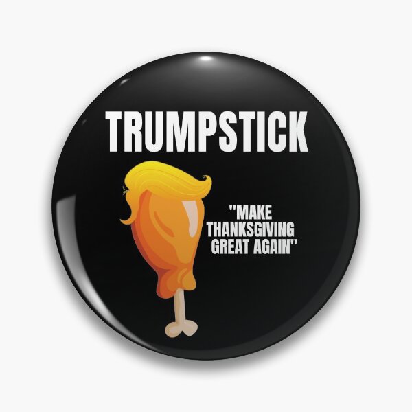 Item preview, Make Thanksgiving Great Again: Funny Donald Trump Trumpstick Joke designed and sold by YikesForever.