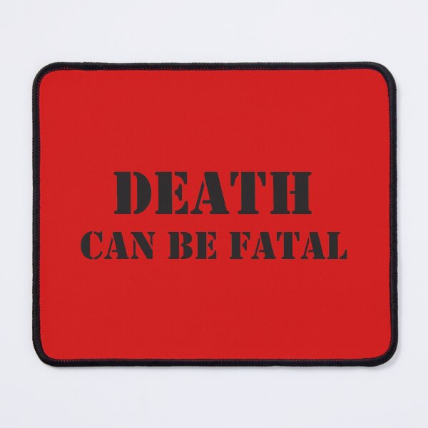 Item preview, Death Can Be Fatal designed and sold by Off the Box.