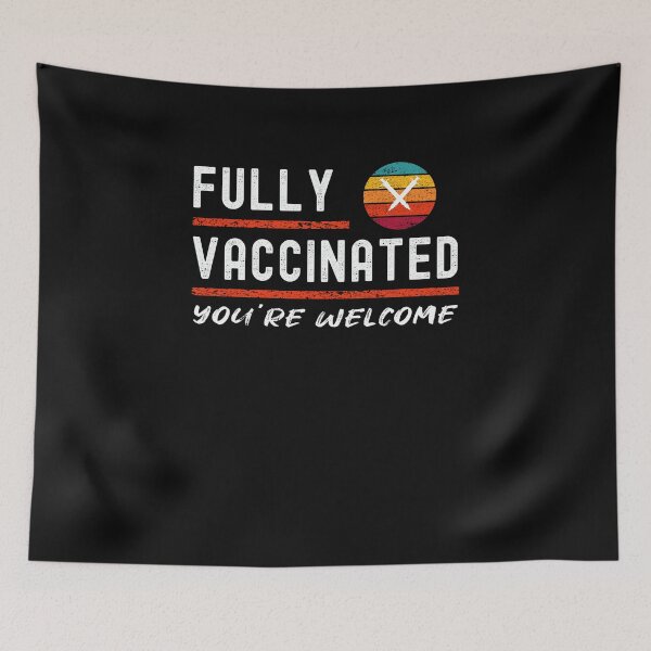 Item preview, Fully Vaccinated You're Welcome - Funny Pro Vaccine 2021 2022 designed and sold by Dorkification.