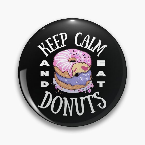 Item preview, Keep Calm And Eat Donuts | Funny Food Design designed and sold by thecooltable.