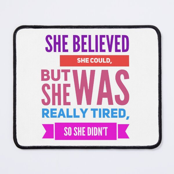 Item preview, She believed she could but she was really tired so she didn't  designed and sold by aussieforgood.