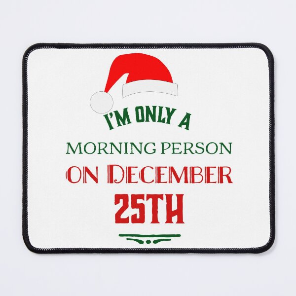 Item preview, I'm only a morning person on december 25th - Christmas designed and sold by aussieforgood.