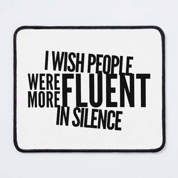 Item preview, I wish people were more fluent in silence designed and sold by aussieforgood.