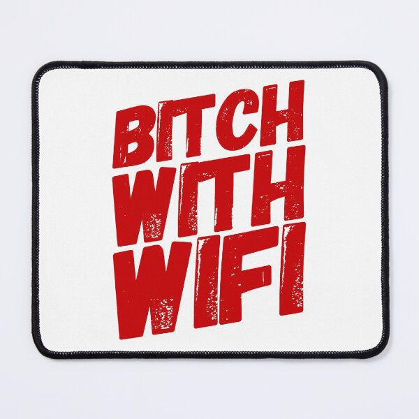 Item preview, Bitch With Wifi designed and sold by aussieforgood.
