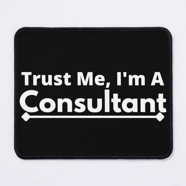 Item preview, Trust Me, I'm A consultant designed and sold by T-shirtgallery.