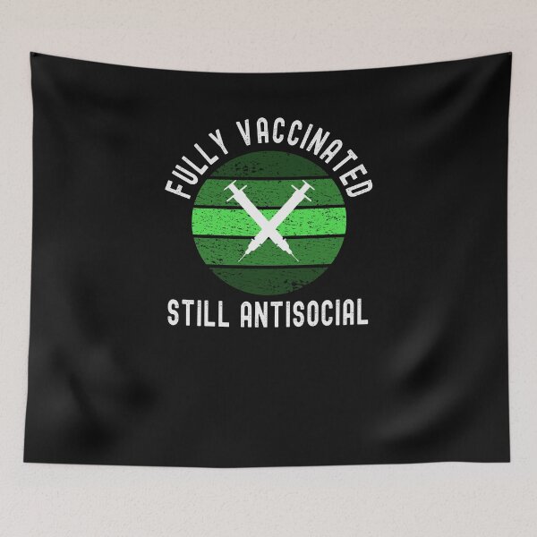 Item preview, Fully Vaccinated Still Antisocial - Funny Pro Vaccine 2021 Green Design designed and sold by Dorkification.