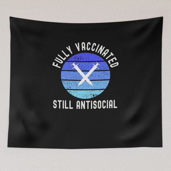 Item preview, Fully Vaccinated Still Antisocial - Funny Pro Vaccine 2021 2022 designed and sold by Dorkification.