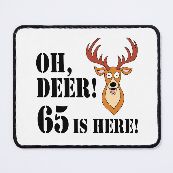 Item preview, Oh Deer 65 Is Here Hunter 65th designed and sold by jaycartoonist.
