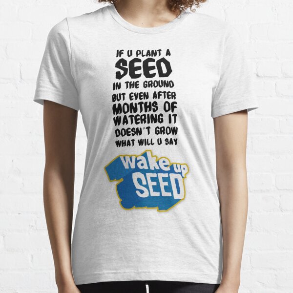 Wake up Seed Essential T-Shirt