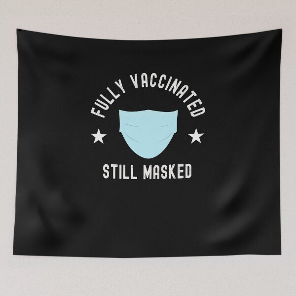 Item preview, Fully Vaccinated Still Masked - Funny Pro Vaccine 2021 designed and sold by Dorkification.