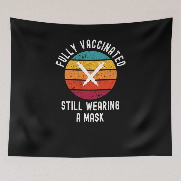 Item preview, Fully Vaccinated Still Wearing a Mask - Funny Pro Vaccine 2021 designed and sold by Dorkification.