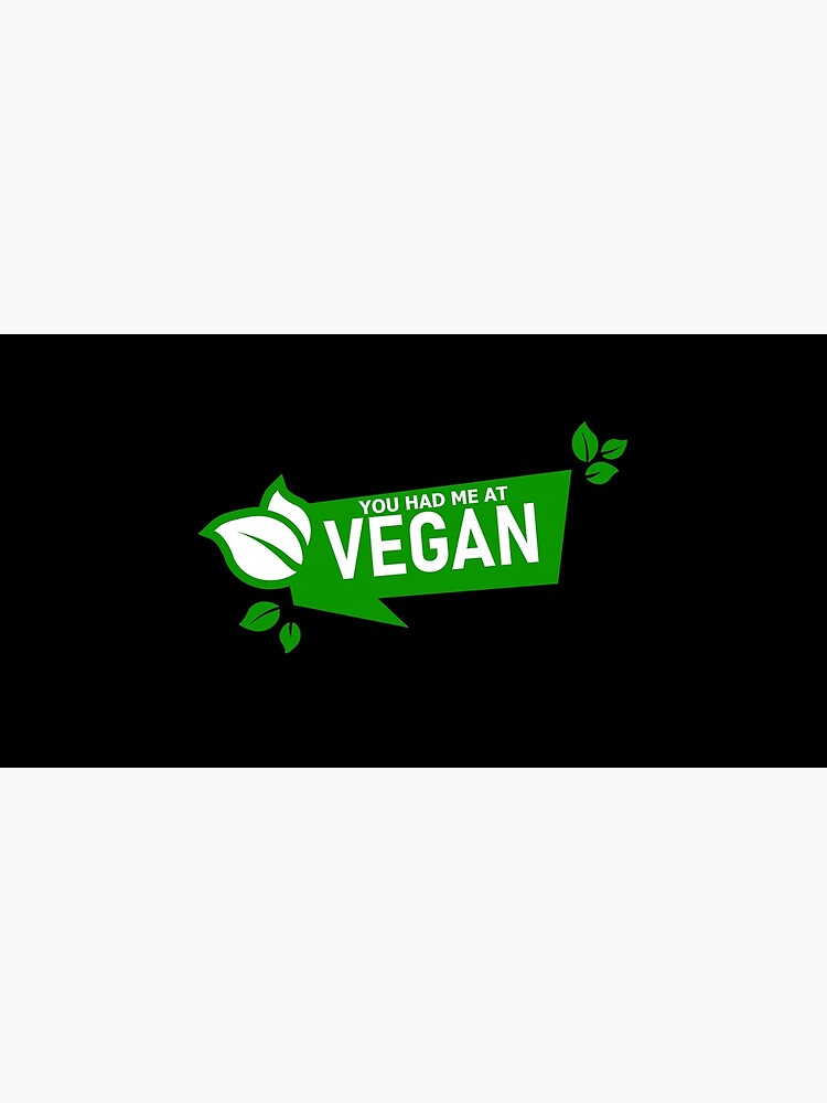 YOU HAD ME AT VEGAN by kgerstorff