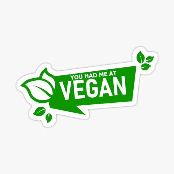 YOU HAD ME AT VEGAN Sticker